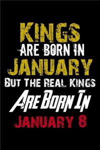 Kings Are Born In January Real Kings Are Born In January 8 Notebook Birthday Funny Gift