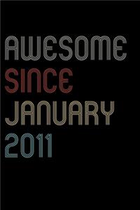 Awesome Since 2011 January Notebook Birthday Gift