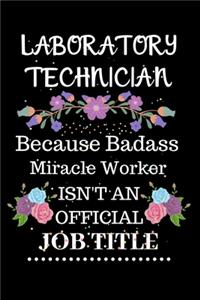 Laboratory technician Because Badass Miracle Worker Isn't an Official Job Title