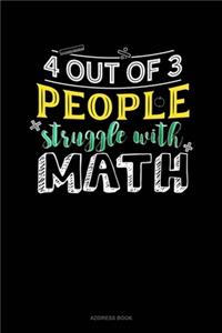 4 Out Of 3 People Struggle With Math