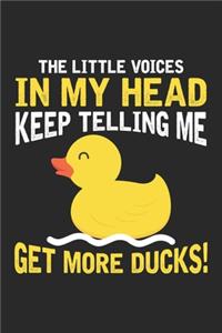 The Little Voices in my Head keep telling me Get More Ducks!