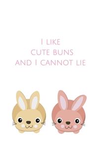 I Like Cute Buns and I Cannot Lie