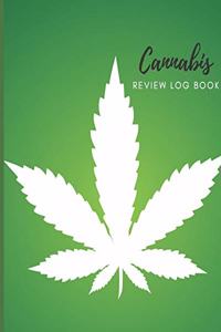 Cannabis Review Log book: Marijuana Review & Rating Journal A Medical Cannabis Therapy Logbook, for keeping track of different strains, their effects, and symptoms relieved.