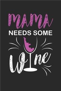 Mama needs soime Wine