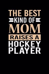 The Best Kind Of Mom Raises A Hockey Player