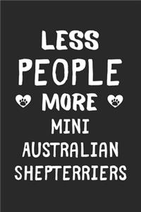 Less People More Mini Australian Shepterriers