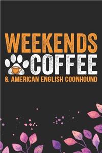 Weekends Coffee & American English Coonhound
