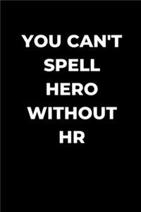 You Can't Spell Hero Without HR
