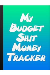 My Budget Shit Money Tracker