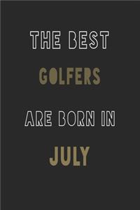 The Best golfers are Born in July journal