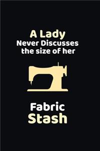 A Lady Never Discusses The Size Of Her Fabric Stash