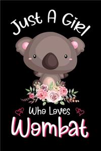 Just A Girl Who Loves Wombat