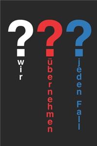 Wir übernehmen jeden Fall!