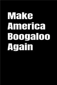 Make American Boogaloo Again