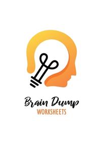 Brain Dump Worksheets