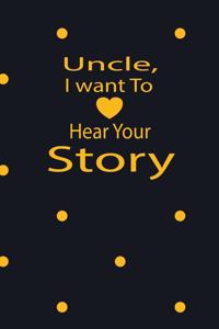 Uncle, I want to hear your story
