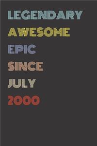 Legendary Awesome Epic Since July 2000 - Birthday Gift For 19 Year Old Men and Women Born in 2000