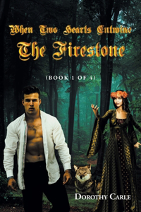 When Two Hearts Entwine The Firestone: (Book 1 of 4)