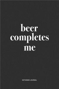 Beer Completes Me