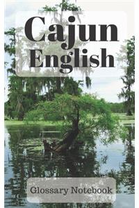 Cajun English Glossary Notebook