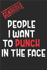 People I want to punch in the face