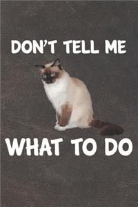Don't Tell Me What To Do Notebook Journal