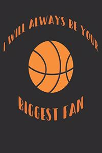 I Will Always Be Your Biggest Fan