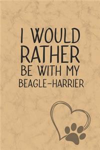 I Would Rather Be With My Beagle-Harrier