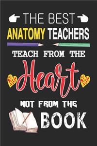 The Best Anatomy Teachers Teach from the Heart not from the Book