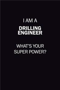 I Am A Drilling Engineer, What's Your Super Power?