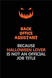 Back Office Assistant Because Halloween Lover Is Not An Official Job Title