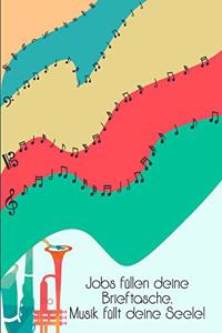 Jobs füllen deine Brieftasche Musik füllt deine Seele