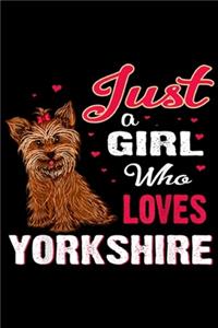 Just a Girl Who Loves Yorkshire: Just a Girl Who Loves Yorkshire Terrier Journal/Notebook Blank Lined Ruled 6x9 100 Pages