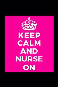 Keep Calm and Nurse On