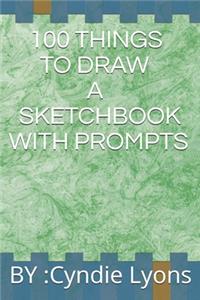 100 THINGS TO DRAW a sketch book with ideas