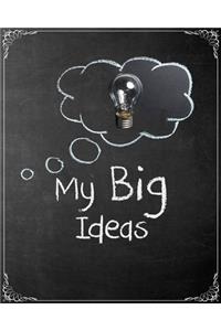 My Big Ideas: Planner/Journal to record, plan and take action on ideas (8x10, 56 pages)