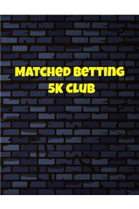 Matched Betting 5 K Club