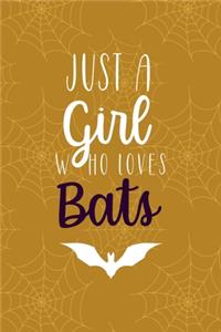 Just A Girl Who Loves Bats: Notebook Journal Composition Blank Lined Diary Notepad 120 Pages Paperback Mustard Spiderweb Bat K