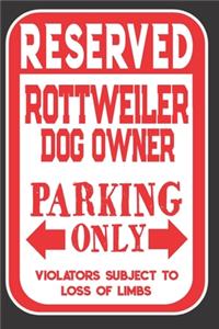 Reserved Rottweiler Dog Owner Parking Only. Violators Subject To Loss Of Limbs