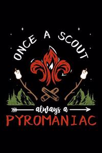 Once A Scout Always A Pyromaniac