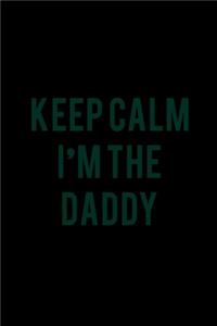 Keep Calm I'm The Daddy
