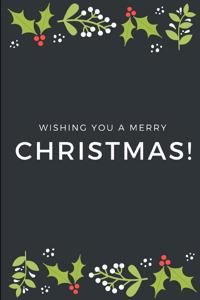Wishing You A Merry Christmas!