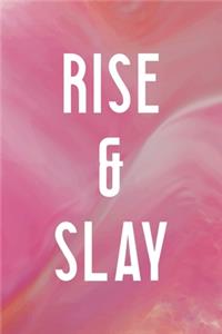 Rise & Slay