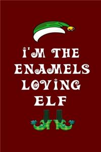 I'm The Enamels Loving Elf