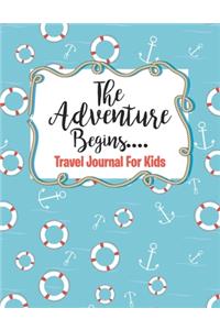 Travel Journal for Kids The Adventure Begins