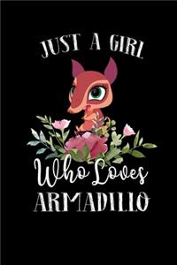 Just a Girl Who Loves Armadillo