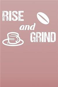 Rise and Grind