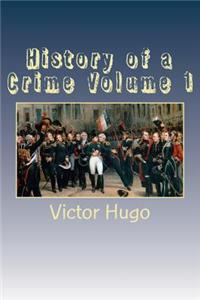 History of a Crime Volume 1