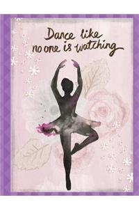 Dance Like No One is Watching