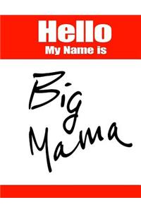 Hello My Name Is Big Mama